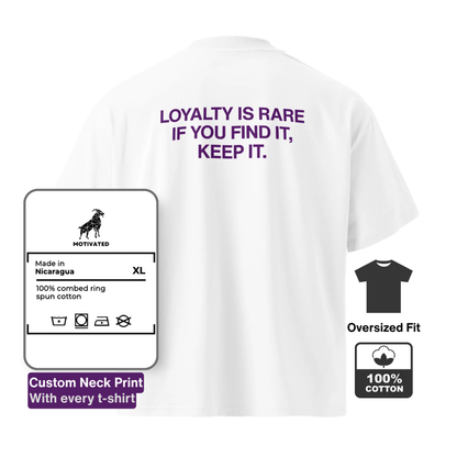 Loyalty Is Rare Custom Oversized Tee